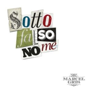 Marcel Gris - Sotto falso nome