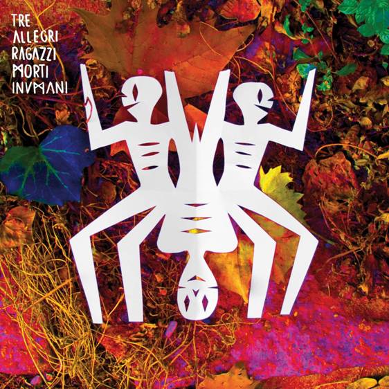 Tre allegri ragazzi morti - Inumani - Artwork